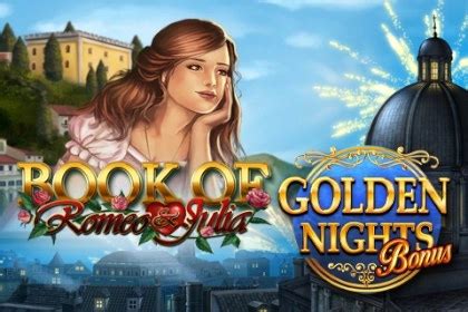 book of romeo and julia casinos|Book of Romeo & Julia Golden Nights Bonus .
